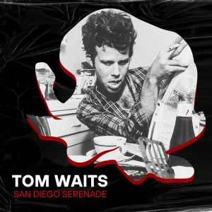 Tom Waits的专辑San Diego Serenade: Tom Waits