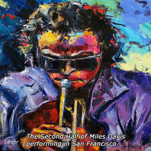 Miles Davis的專輯The Second Half of Miles Davis Performing Live from San Francisco