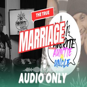 อัลบัม Marriage (feat. Auntie Gee & Uncle P) [Explicit] ศิลปิน Yo Favorite Uncensored Auntie