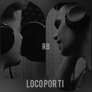 RB的專輯Loco por Ti (Explicit)