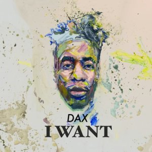 收聽Dax的I Want歌詞歌曲
