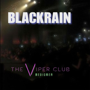 Black Rain的專輯The Viper Club Medicmen