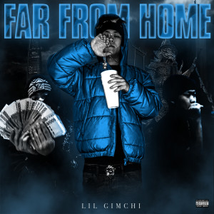LIL GIMCHI的專輯FAR FROM HOME (Explicit)