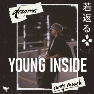 Listen to YOUNG INSIDE song with lyrics from Dreamr.