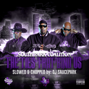 Album The Ties That Bind Us (Slowed n Chopped) [Explicit] from South Park Coalition