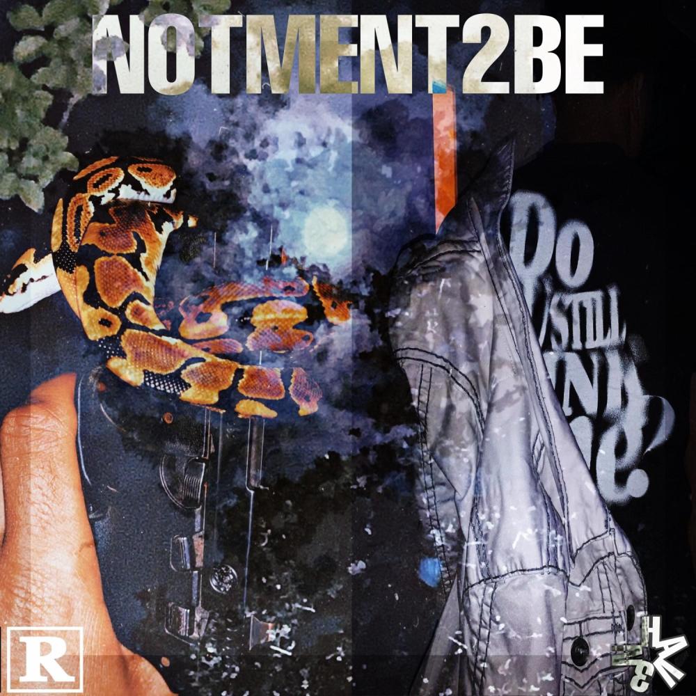 NOTMENT2BE ((Remastered)) (Explicit)