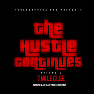 Album The Hustle Continues, Vol. 2 (Explicit) from 7 Mile Clee