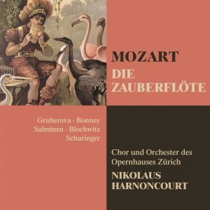 收聽Nikolaus Harnoncourt的Mozart: Die Zauberflöte, K. 620, Act I : "Der Vogelfänger bin ich ja"歌詞歌曲
