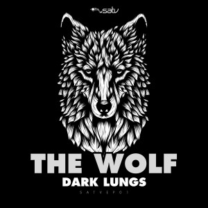 ดาวน์โหลดและฟังเพลง The Wolf พร้อมเนื้อเพลงจาก Dark Lungs