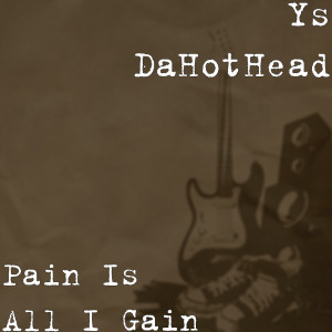 Album Pain Is All I Gain from 