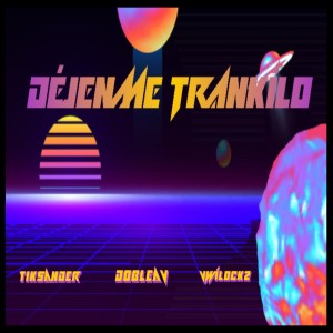 ดาวน์โหลดและฟังเพลง Déjenme Trankilo พร้อมเนื้อเพลงจาก DobleAV