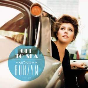 ดาวน์โหลดและฟังเพลง Off to Sea พร้อมเนื้อเพลงจาก Monika Borzym