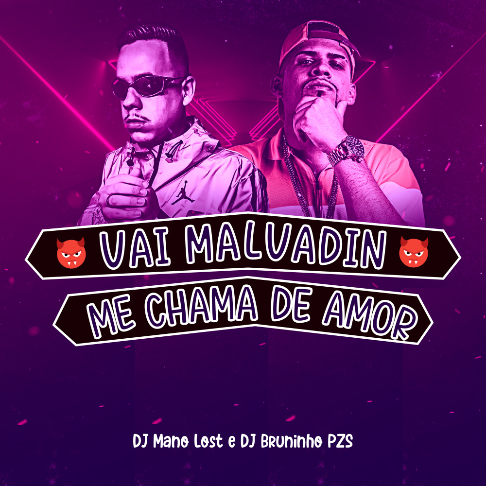 Me Chama de Amor, Vai Malvadin (Explicit)