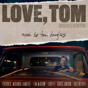 อัลบัม Love, Tom (Inspired By The Motion Picture) ศิลปิน Tom Douglas