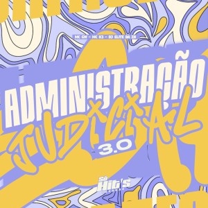 Album Administração Judicial 3.0 (Explicit) from DJ ELITE DA ZN
