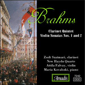 อัลบัม Brahms: Clarinet Quintet / Violin Sonatas Nos. 1 and 2 ศิลปิน Attila Falvay