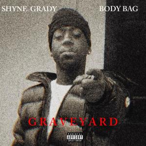 收聽Shyne Grady的Graveyard (Explicit)歌詞歌曲