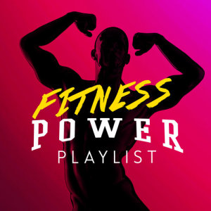 Fitness Power Playlist