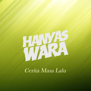 收聽Hanyas Wara的Cerita Masa Lalu歌詞歌曲