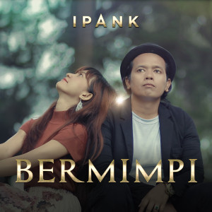Dengarkan Bermimpi lagu dari Ipank dengan lirik