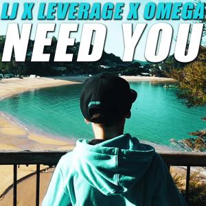 อัลบัม Need You (feat. LJ & Leverage) (Explicit) ศิลปิน Ωmega