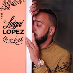 Album Yo No Tengo La Culpa from Luigui Lopez