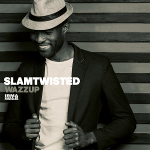 Slamtwisted的专辑Wazzup