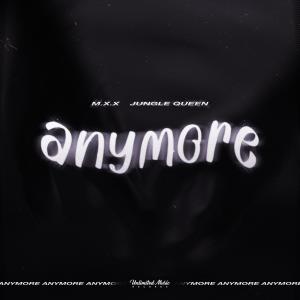 ดาวน์โหลดและฟังเพลง Anymore พร้อมเนื้อเพลงจาก M.X.X