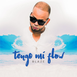 Listen to Tengo Mi Flow song with lyrics from Blaze