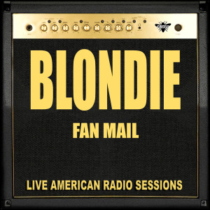 อัลบัม Fan Mail (Live) ศิลปิน Blondie