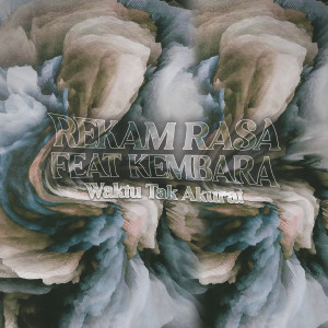 Album Waktu Tak Akurat from Rekam Rasa