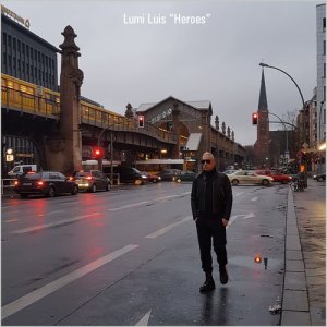 ดาวน์โหลดและฟังเพลง Heroes (Single Mix) พร้อมเนื้อเพลงจาก Lumi Luis