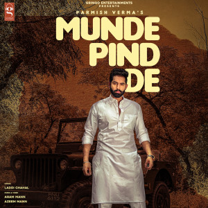 Listen to Munde Pind De song with lyrics from Parmish Verma