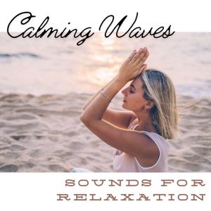 Power Shui的專輯Calming Waves: Sounds for Relaxation