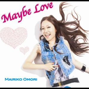 收聽Mariko Omori的Maybe Love歌詞歌曲
