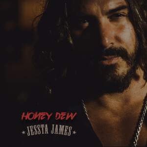 收听Jessta James的Honey Dew歌词歌曲