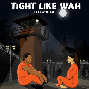 收听Harkaynian的Tight Like Wah歌词歌曲