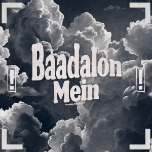 Listen to Baadalon Mein song with lyrics from Bombay the Artist