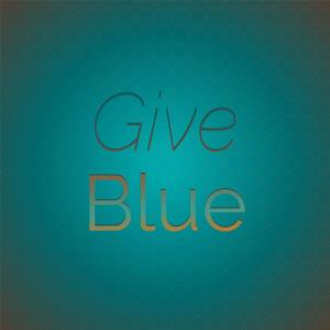 อัลบัม Give Blue ศิลปิน Various