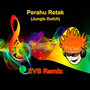 Dengarkan Perahu Retak (Jungle Dutch) lagu dari EVS Remix dengan lirik