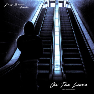 收聽Jayy Brown的On the Loose (Explicit)歌詞歌曲