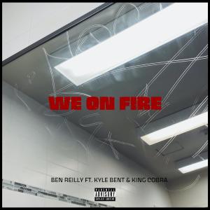 We On Fire (feat. Kyle Bent & King Cobra) (Explicit) dari Kyle Bent