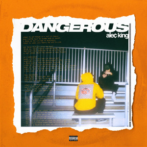ดาวน์โหลดและฟังเพลง Dangerous (Explicit) พร้อมเนื้อเพลงจาก Alec King