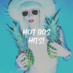 Hot 80S Hits!