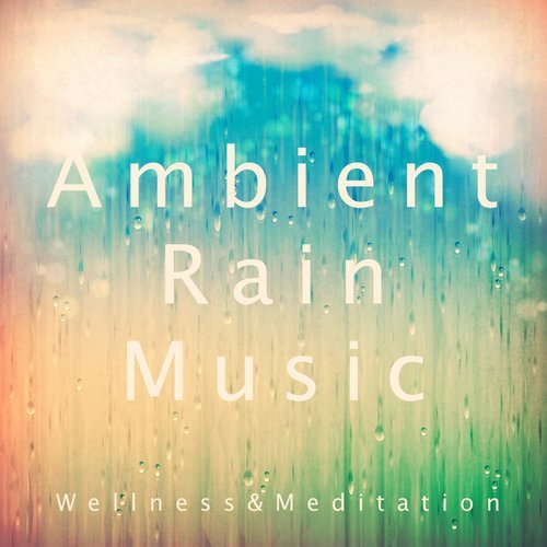 Ambient Rain Music Part 4