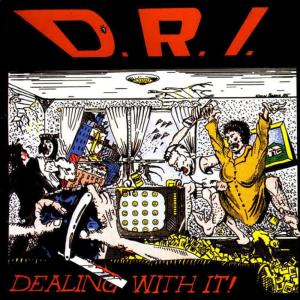 D.R.I.的專輯Dealing With It