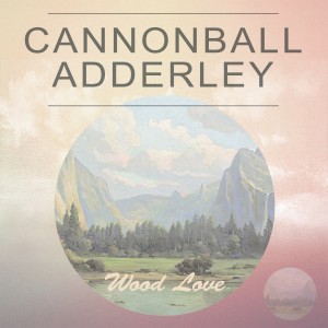 Listen to If i love Again song with lyrics from Cannonball Adderley