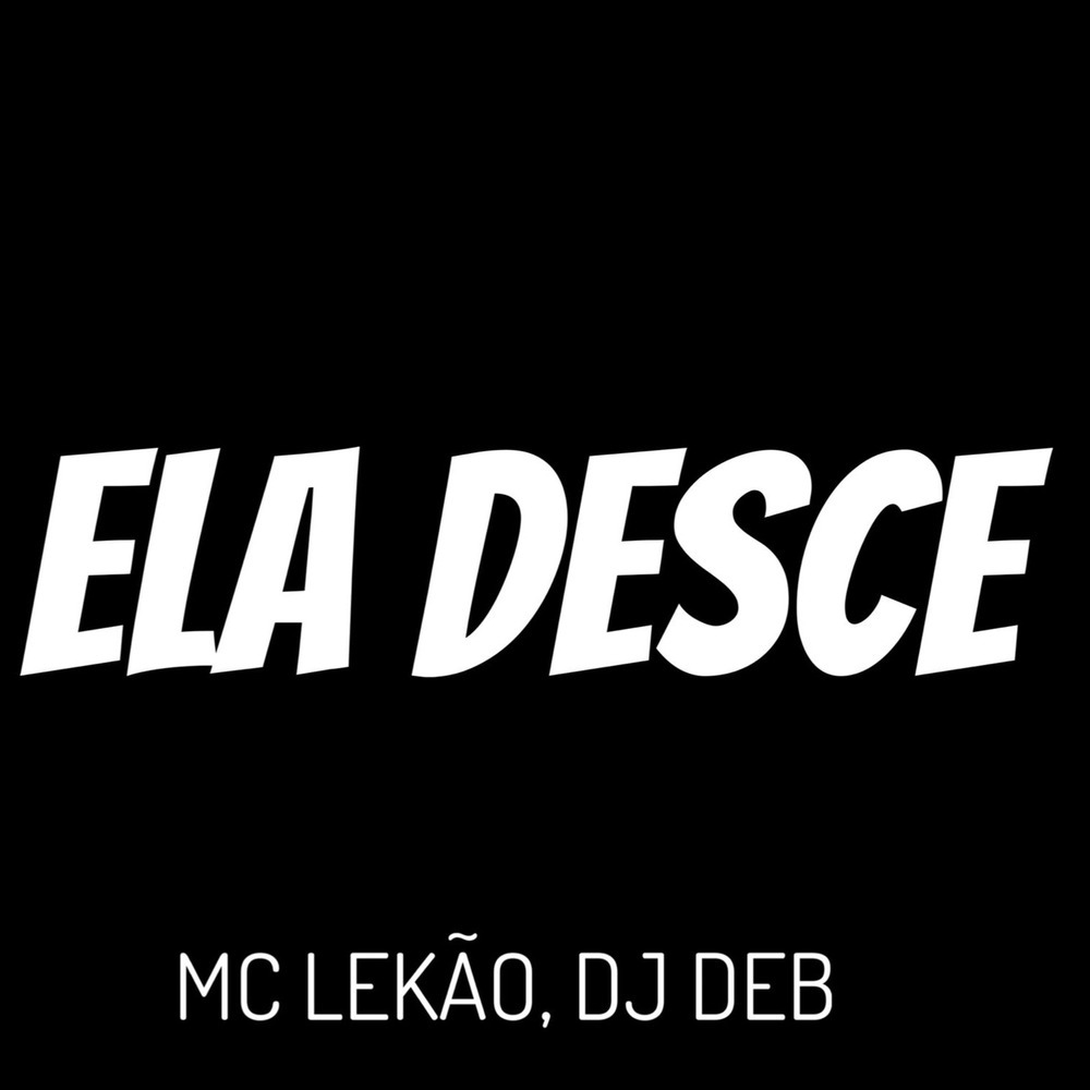 Ela Desce (Explicit)