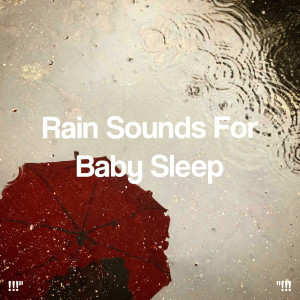 Meditation Rain Sounds的专辑"!!! Rain Sounds For Baby Sleep !!!"