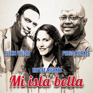 收聽Alexis Valdés的Mi Isla Bella歌詞歌曲